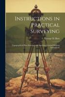 Instructions in Practical Surveying
