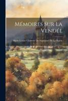 Mémoires Sur La Vendée