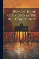 Romantische Kritik Und Satire Bei Ludwig Tieck ...