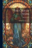 The Grip of Desire