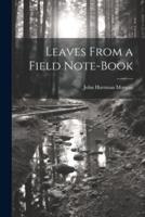 Leaves From a Field Note-Book