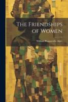 The Friendships of Women