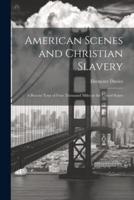 American Scenes and Christian Slavery
