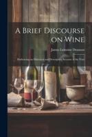 A Brief Discourse on Wine