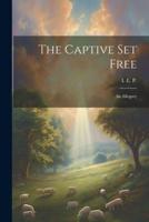 The Captive Set Free