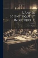 L'Année Scientifique Et Industrielle