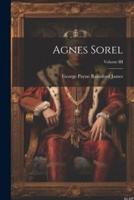 Agnes Sorel; Volume III