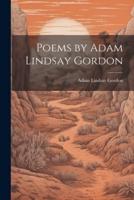 Poems by Adam Lindsay Gordon