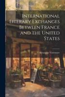 International Literary Exchanges Between France and the United States