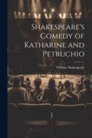 Shakespeare's Comedy of Katharine and Petruchio