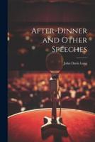 After-Dinner and Other Speeches