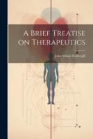 A Brief Treatise on Therapeutics