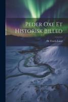 Peder Oxe Et Historisk Billed