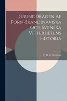 Grunddragen Af Forn-Skandinaviska Och Svenska Vitterhetens Historia