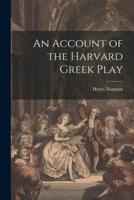 An Account of the Harvard Greek Play