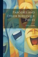 Parodies and Other Burlesque Pieces