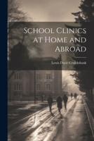 School Clinics at Home and Abroad