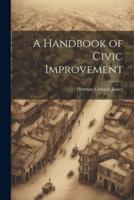 A Handbook of Civic Improvement