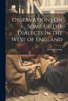 Observations on Some of the Dialects in the West of England