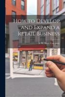 How to Develop and Expand a Retail Business