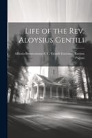 Life of the Rev. Aloysius Gentili