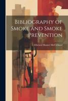 Bibliography of Smoke and Smoke Prevention