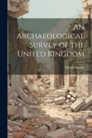 An Archaeological Survey of the United Kingdom