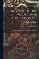 An Essay of the Nature and Application of Steam