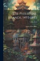 The Philippine Islands, 1493-1893; Volume XLII