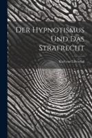 Der Hypnotismus Und Das Strafrecht