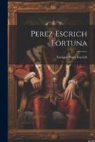 Perez Escrich Fortuna