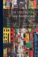 The Destiny of the American City