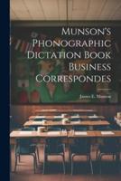 Munson's Phonographic Dictation Book Business Correspondes