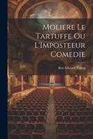 Moliere Le Tartuffe Ou L'Imposteeur Comedie