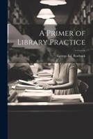 A Primer of Library Practice