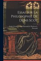 Essai Sur La Philosophie De Duns Scot