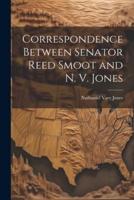 Correspondence Between Senator Reed Smoot and N. V. Jones
