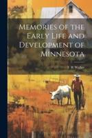 Memories of the Early Life and Development of Minnesota
