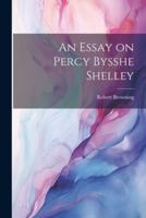 An Essay on Percy Bysshe Shelley