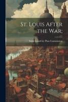 St. Louis After the War;