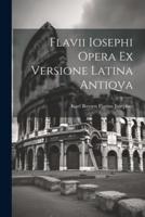 Flavii Iosephi Opera Ex Versione Latina Antiqva