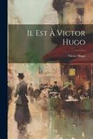 Il Est À Victor Hugo