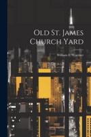 Old St. James Church Yard