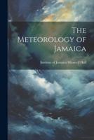 The Meteorology of Jamaica