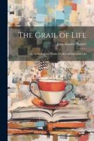 The Grail of Life; An Anthology on Heroic Death and Immortal Life