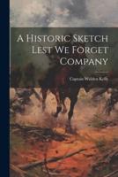 A Historic Sketch Lest We Forget Company