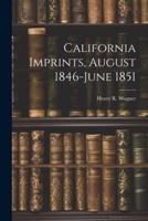 California Imprints, August 1846-June 1851