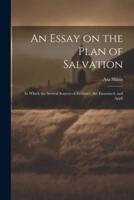 An Essay on the Plan of Salvation