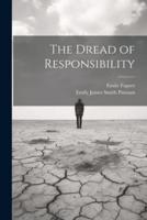 The Dread of Responsibility