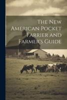 The New American Pocket Farrier and Farmer's Guide
